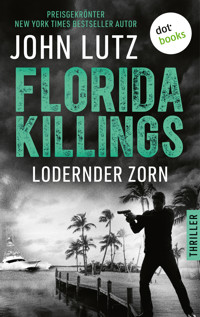 Florida Killings: Lodernder Zorn - John Lutz - E-Book