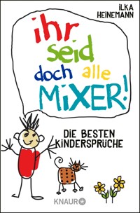 Ihr seid doch alle Mixer! -  - E-Book