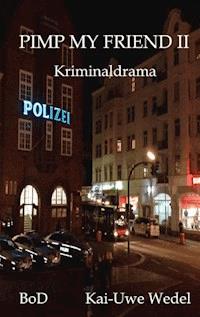Pimp My Friend II - Kai-Uwe Wedel - E-Book