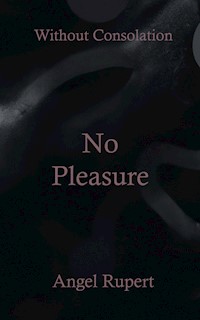 No Pleasure - Angel Rupert - E-Book