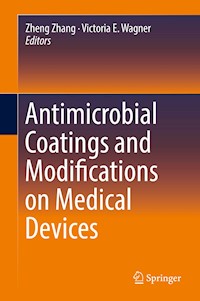 Antimicrobial Coatings and Modifications on Medical Devices - - E-Book