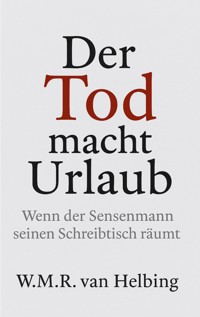 Der Tod macht Urlaub - W.M.R. van Helbing - E-Book
