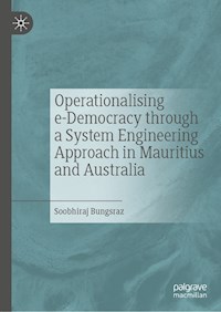 Operationalising e-Democracy through a System Engineering Approach in Mauritius and Australia - Soobhiraj Bungsraz - E-Book