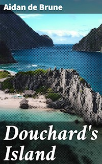Douchard's Island - Aidan de Brune - E-Book