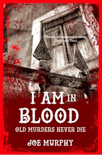 I Am In Blood - Joe Murphy - E-Book