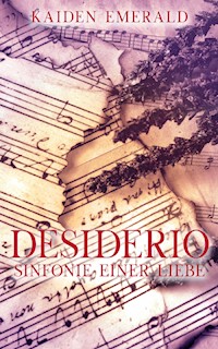 Desiderio: Sinfonie einer Liebe - Kaiden Emerald - E-Book