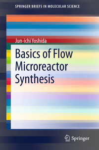 Basics of Flow Microreactor Synthesis - Jun-ichi Yoshida - E-Book