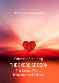 Coherent Breathing The Exercise Book - Wilfried Ehrmann - E-Book