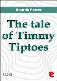 The Tale of Timmy Tiptoes - Beatrix Potter - E-Book