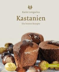 Kastanien - Karin Longariva - E-Book