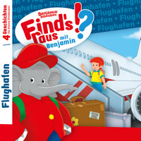Benjamin Blümchen, Find's raus mit Benjamin, Folge 10: Flughafen - Vincent Andreas - Hörbuch