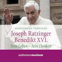 Joseph Ratzinger - Benedikt XVI. - Sein Leben - Sein Denken (Ungekürzt) - Hansjürgen Verweyen - Hörbuch