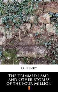 The Trimmed Lamp and Other Stories of the Four Million - O. Henry - E-Book