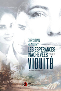 Les espérances inachevées - Tome 3 - Christian BEAUDRY - E-Book
