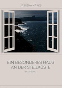 Ein besonderes Haus an der Steilküste - Jasmina Marks - E-Book