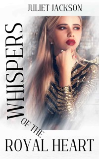 Whispers of the Royal Heart - Juliet Jackson - E-Book