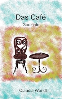 Das Café - Claudia Wendt - E-Book