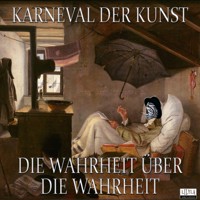 Karneval der Kunst: Episode 6 - Friedrich Frieden - Hörbuch