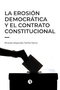 La erosión democrática y el contrato constitucional - Ricardo Alejandro Terrile Sierra - E-Book