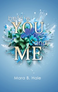 Before You and Me - Mara B. Hale - E-Book
