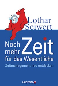 Noch mehr Zeit für das Wesentliche - Lothar Seiwert - E-Book