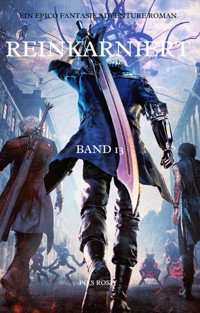 Reinkarniert:Ein Epico LitRPG Fantasie Adventure Roman(Band 13) - Po.S Rosiy - E-Book