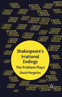 Shakespeare's Irrational Endings - D. Margolies - E-Book
