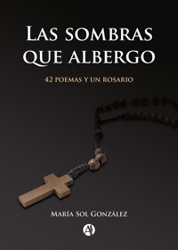 Las sombras que albergo - María Sol González - E-Book