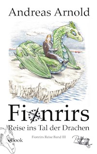 Fionrirs Reise ins Tal der Drachen - Andreas Arnold - E-Book