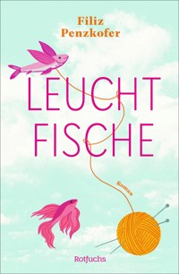 Leuchtfische - Filiz Penzkofer - E-Book