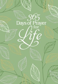 365 Days of Prayer for Life - BroadStreet Publishing Group LLC - E-Book