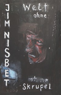 Welt ohne Skrupel - Jim Nisbet - E-Book