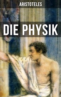 Aristoteles: Die Physik - Aristoteles - E-Book