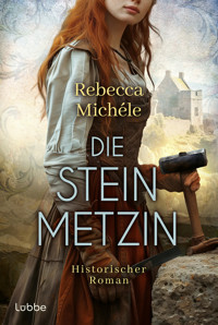 Die Steinmetzin - Rebecca Michéle - E-Book