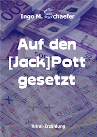 Auf den [Jack] Pott gesetzt & Der Steinerne Schafskopf - Ingo M. Schaefer - E-Book