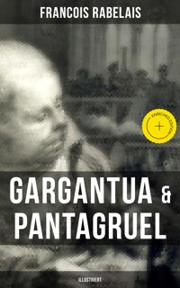 Gargantua & Pantagruel (Illustriert) - François Rabelais - E-Book