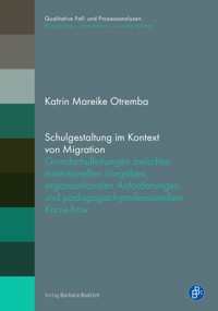 Schulgestaltung im Kontext von Migration - Katrin Mareike Otremba - E-Book
