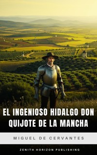 El ingenioso hidalgo Don Quijote de la Mancha - Miguel Cervantes de Saavedra - E-Book