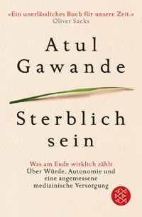 Sterblich sein - Atul Gawande - E-Book
