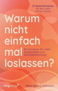 Warum nicht einfach mal loslassen? - Hans-Georg Willmann - E-Book
