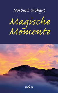 Magische Momentte - Norbert Wokart - E-Book