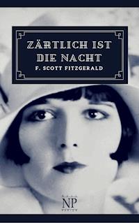 Zärtlich ist die Nacht - F.Scott Fitzgerald - E-Book