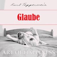 Art of Happiness: Glaube - Kurt Tepperwein - Hörbuch