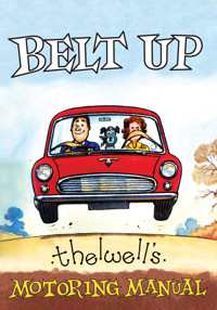 Belt Up: Thelwell's Motoring Manual - Norman Thelwell - E-Book