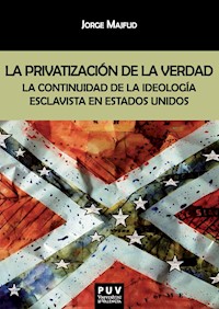 La privatización de la verdad - Jorge Majfud - E-Book