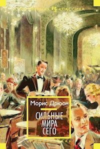 Сильные мира сего - Морис Дрюон - E-Book