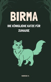 Birma - Die Königliche Katze für zuhause - Mareike W. - E-Book