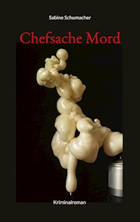 Chefsache Mord - Sabine Schumacher - E-Book
