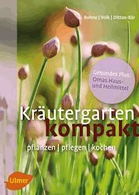 Kräutergarten kompakt - Burkhard Bohne - E-Book