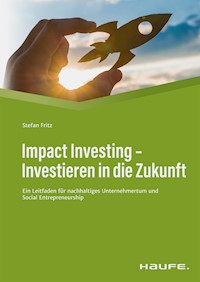 Impact Investing - Investieren in die Zukunft - Stefan Fritz - E-Book